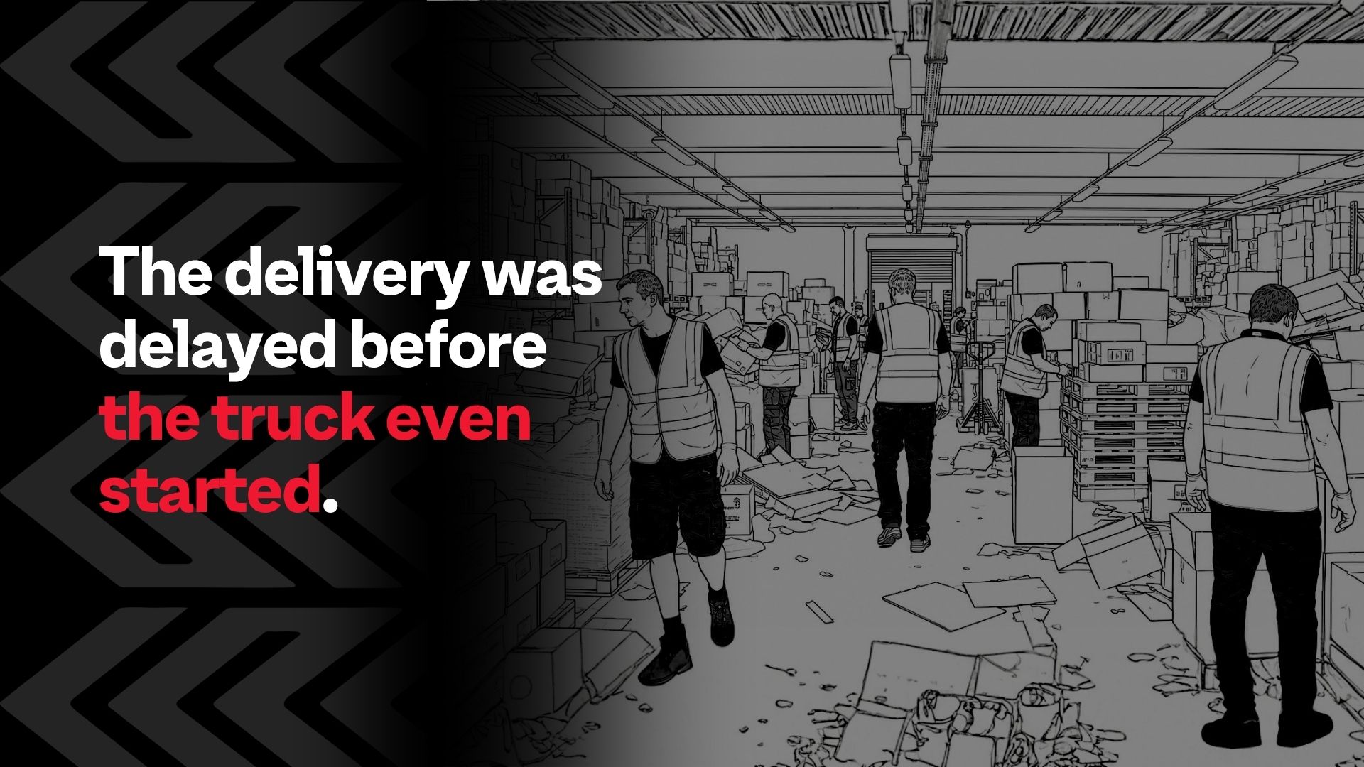 Your Delivery Delay May Not Be a Transport Problem. Check Your Warehouse First